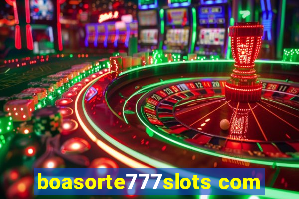 boasorte777slots com